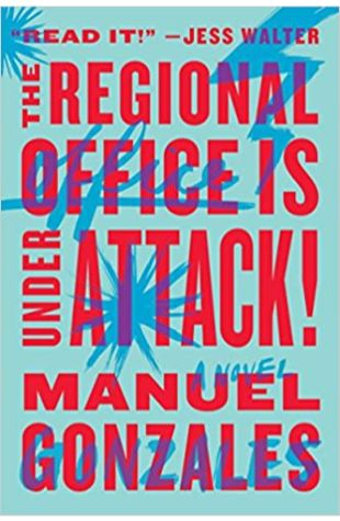 The Regional Office Is Under Attack! Manuel Gonzales