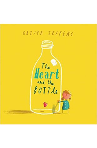 The Heart and the Bottle Oliver Jeffers