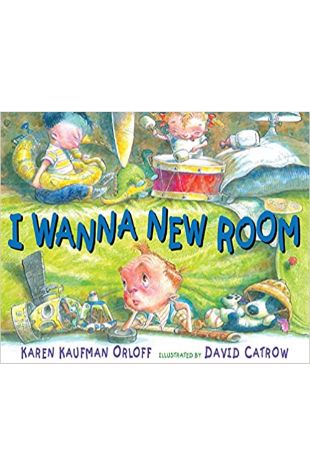 I Wanna New Room Karen Kaufman Orloff