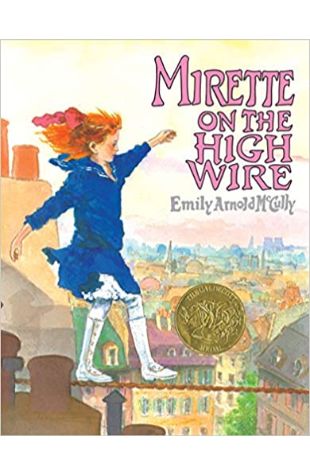 Mirette on the High Wire by Emily Arnold McCully