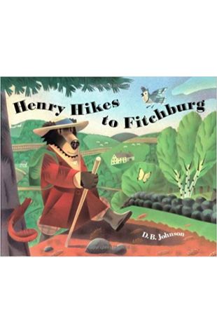 Henry Hikes to Fitchburg by D.B. Johnson