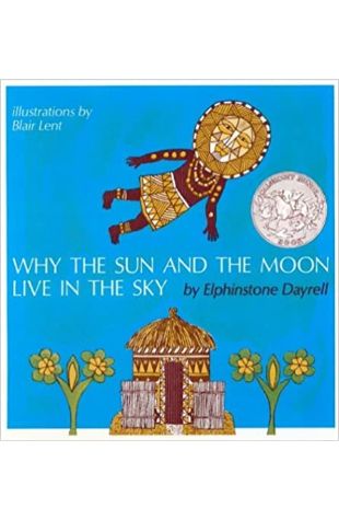 Why the Sun and the Moon Live in the Sky Elphinstone Dayrell