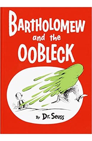 Bartholomew and the Oobleck Dr. Seuss