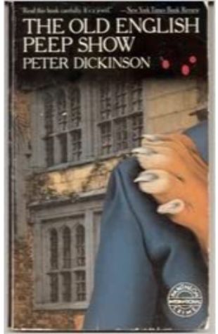 The Old English Peep Show Peter Dickinson