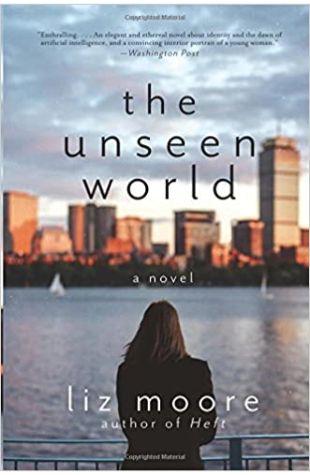 The Unseen World Liz Moore