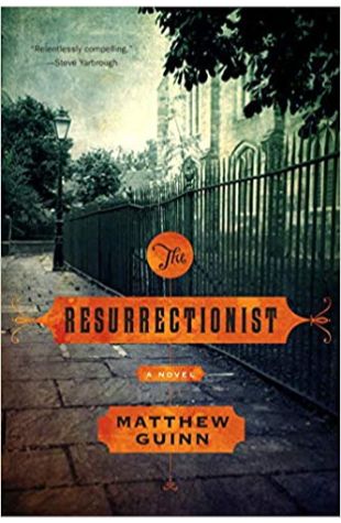 The Resurrectionist Matthew Guinn