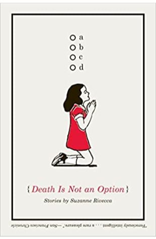 Death Is Not an Option Suzanne Rivecca