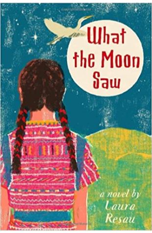 What the Moon Saw Laura Resau