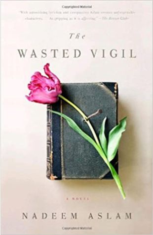 The Wasted Vigil Nadeem Aslam