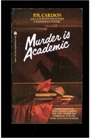 Murder Is Academic P.M. Carlson