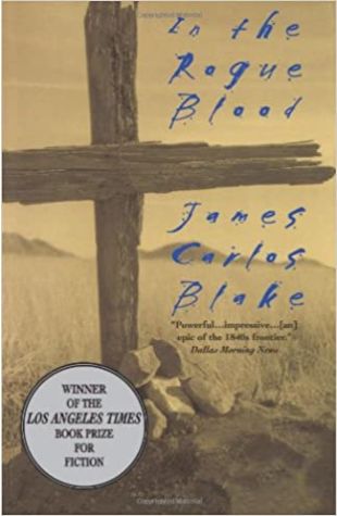 In the Rogue Blood by James Carlos Blake