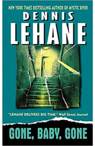 Gone, Baby, Gone Dennis Lehane