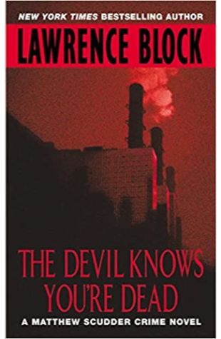 The Devil Knows You're Dead Lawrence Block