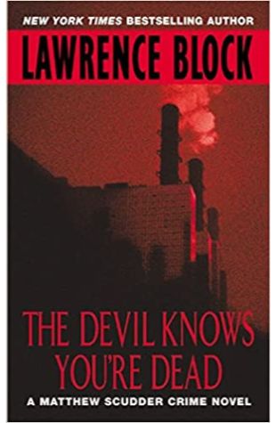 The Devil Knows You're Dead by Lawrence Block