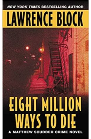 Eight Million Ways to Die Lawrence Block