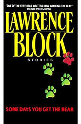 Some Days You Get the Bear Lawrence Block