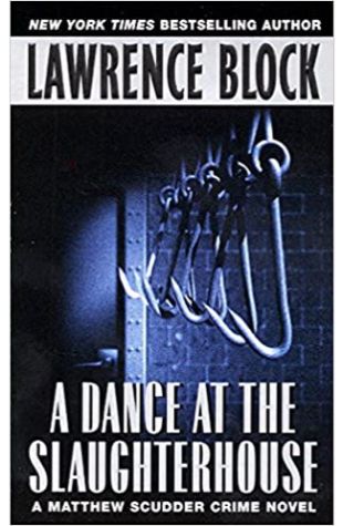 A Dance at the Slaughterhouse by Lawrence Block