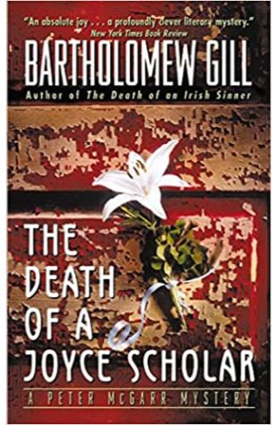 The Death of a Joyce Scholar Bartholomew Gill