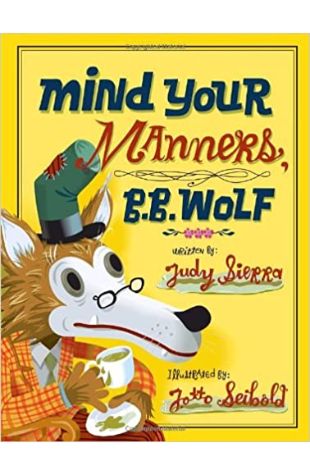 Mind Your Manners, B. B. Wolf Judy Sierra