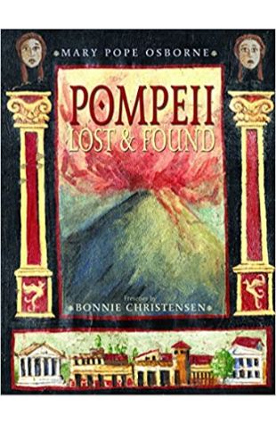 Pompeii: Lost & Found Mary Pope Osborne