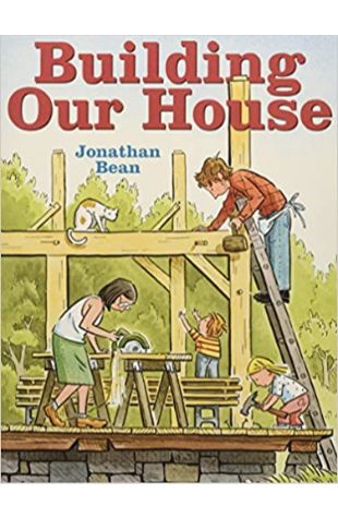 Building Our House by Jonathan Bean