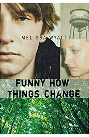 Funny How Things Change Melissa Wyatt