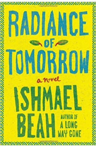 Radiance of Tomorrow Ishmael Beah