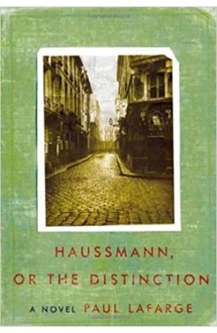 Haussmann, or the Distinction by Paul LaFarge