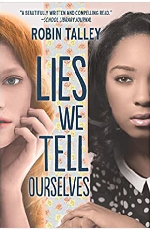 Lies We Tell Ourselves Robin Talley
