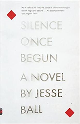 Silence Once Begun Jesse Ball