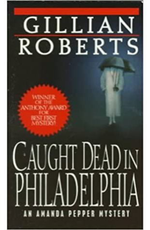 Caught Dead in Philadelphia by Gillian Roberts