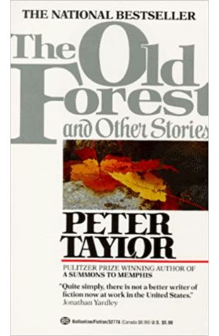 Old Forest and Other Stories Peter Taylor