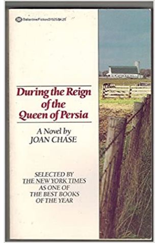 During the Reign of the Queen of Persia Joan Chase