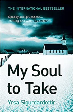 My Soul to Take Yrsa Sigurdardottir