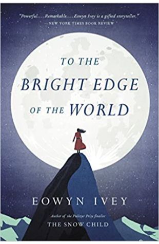 To the Bright Edge of the World Eowyn Ivey