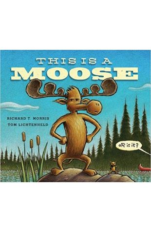 This Is a Moose Richard T. Morris