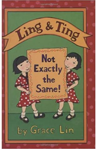 Ling & Ting: Not Exactly the Same! Grace Lin