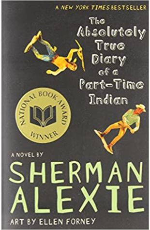 The Absolutely True Diary of a Part-Time Indian by Sherman Alexie