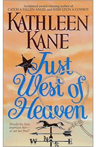 Just West of Heaven by Kathleen Kane