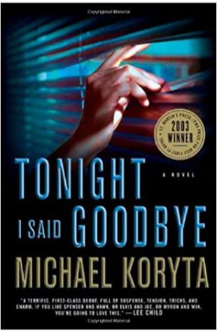 Tonight I Said Goodbye Michael Koryta