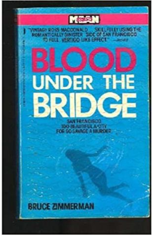 Blood Under the Bridge Bruce Zimmerman