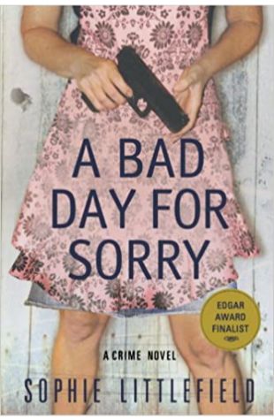 A Bad Day for Sorry by Sophie Littlefield