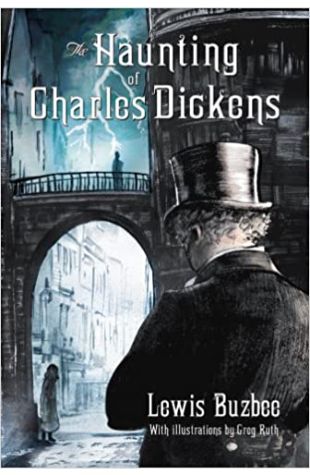 The Haunting of Charles Dickens Lewis Buzbee