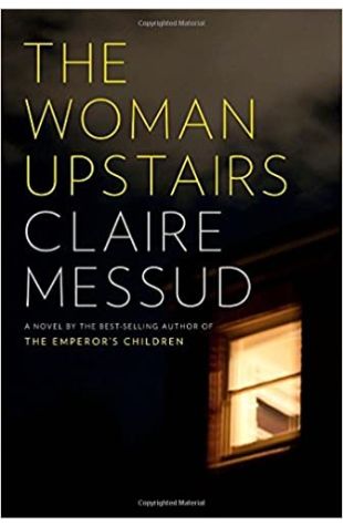 The Woman Upstairs Claire Messud