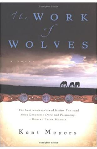 The Work of Wolves Kent Meyers