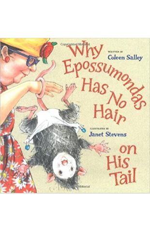 Why Epossumondas Has No Hair on His Tail Coleen Salley