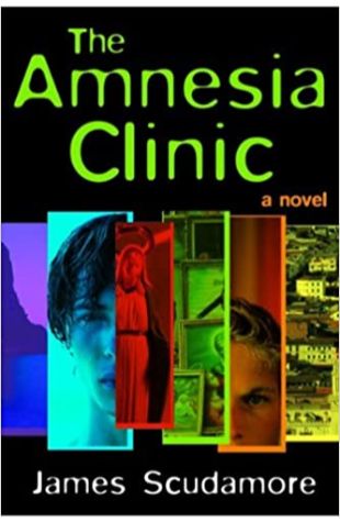 The Amnesia Clinic James Scudamore