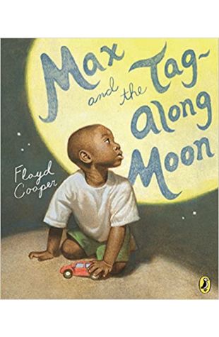 Max and the Tag-Along Moon Floyd Cooper