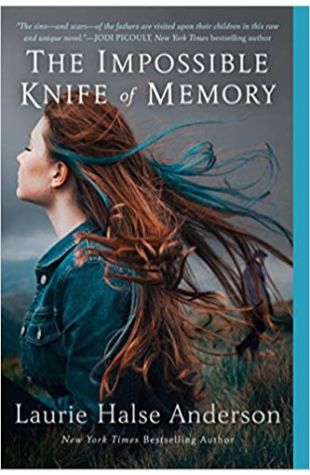 The Impossible Knife of Memory Laurie Halse Anderson