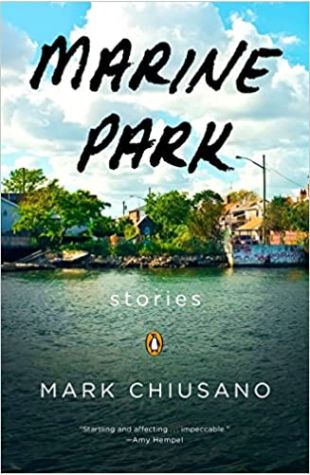 Marine Park: Stories Mark Chiusano